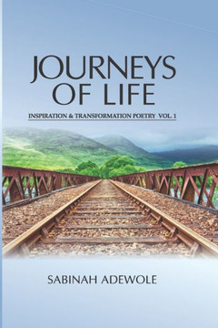 Journeys of Life: Inspiration and Transformation Poetry (Journey's of Life Vol 3)