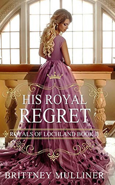 His Royal Regret (Royals of Lochland)