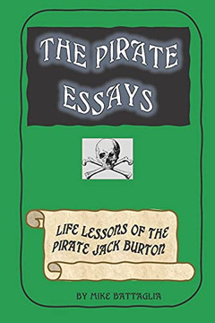 The Pirate Essays: Life Lessons Of The Pirate Jack Burton