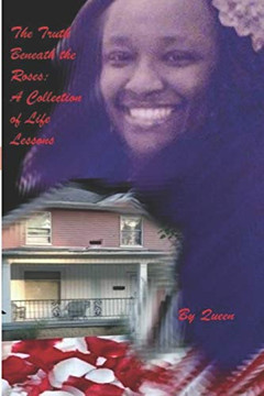 Truth Beneath The Roses:: A Collection Of Life Lessons