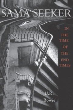 Sama Seeker In The Time Of The End Times (Volume Two) : A Spy Novel