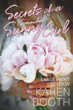 Secrets Of A (Somewhat) Sunny Girl: Large Print Edition
