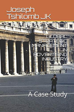 GLOBAL STRATEGIC MANAGEMENT IN ADVERTISING INDUSTRY: A Case Study
