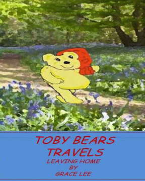 Toby Bears Travels: Leaving Home - 9781723944123