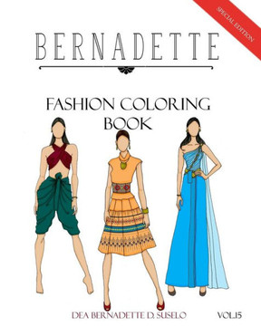 BERNADETTE Fashion Coloring Book Vol.15: History of Thai Costumes Then & Now