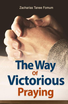 The Way Of Victorious Praying