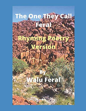 The One They Call Feral-Rhyming Poetry Version