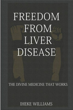 Freedom From Liver Disease: The Divine Medicine That Works