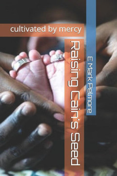 Raising Cain's Seed : Cultivated By Mercy