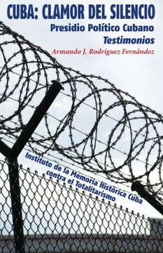 Cuba: Clamor Del Silencio: Presidio Pol???Tico Cubano. Testimonios (Spanish Edition)