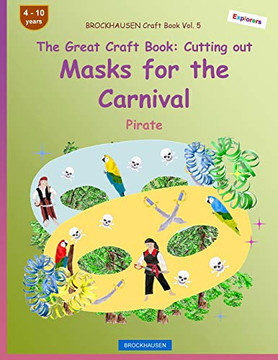BROCKHAUSEN Craft Book Vol. 5 - The Great Craft Book - Cutting out Masks for the Carnival: Pirate (Carnival masks)