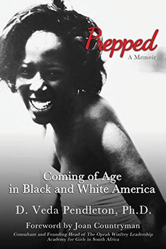 Prepped: Coming of Age in Black and White America: A Memoir Prepped: Coming of Age in Black and White America: A Memoir