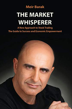 The Market Whisperer: A New Approach To Stock Trading