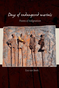 Days of endangered mortals: Poems of Indignation