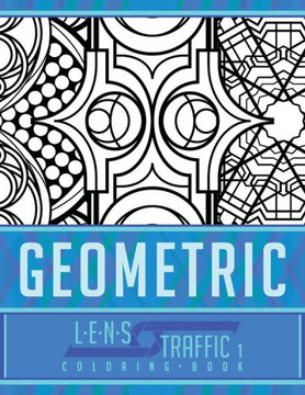 Geometric Coloring Book - LENS Traffic: 8.5" x 11" (21.59 x 27.94 cm)