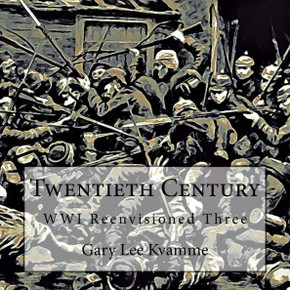 Twentieth Century : Wwi Reenvisioned Three