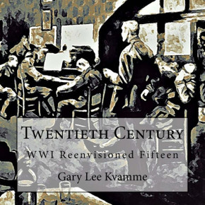 Twentieth Century : Wwi Reenvisioned Fifteen