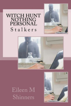 Witch Hunt... Nothing Personal: Stalkers