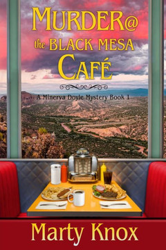 Murder@ The Black Mesa Caf? : A Minerva Doyle Mystery Book 1