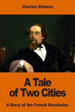 A Tale Of Two Cities: A Story Of The French Revolution - 9781539927242