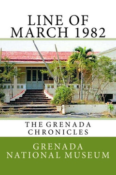 Line Of March 1982: The Grenada Chronicles