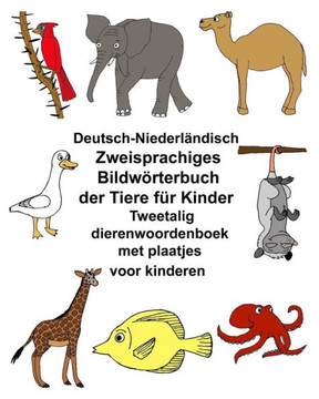 Deutsch-NiederlAndisch Zweisprachiges Bildworterbuch Der Tiere Fur Kinder Tweetalig Dierenwoordenboek Met Plaatjes Voor Kinderen (Freebilingualbooks.Com) (German Edition)