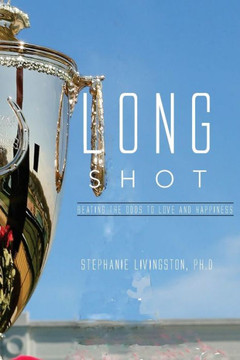 Long Shot: Beating The Odds To Love And Happiness