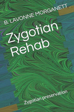 Zygotian Rehab : Zygotian Preservation