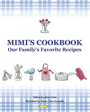Mimi's Cookbook : Our Favorite Family Recipes Mimi's Cookbook : Our Favorite Family Recipes