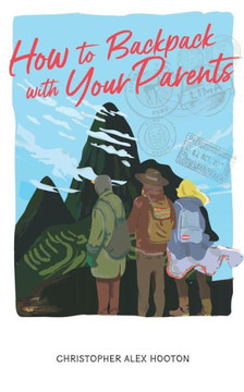 How To Backpack With Your Parents