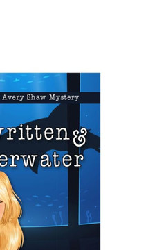 Unwritten & Underwater (An Avery Shaw Mystery)