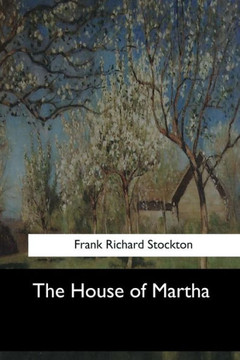 The House Of Martha - 9781547061228