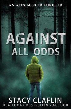 Against All Odds (An Alex Mercer Thriller)