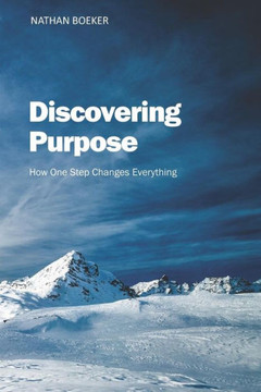 Discovering Purpose: How One Step Changes Everything