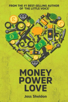 Money Power Love : A Novel