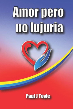 Amor Pero No Lujuria (Spanish Edition)