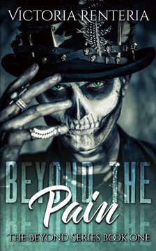 Beyond The Pain (The Beyond Series)