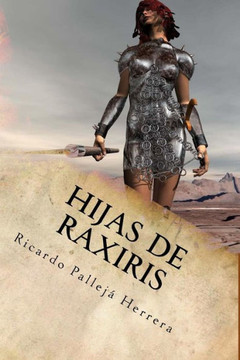 Hijas De Raxiris (Cr?nicas De Raxiris) (Spanish Edition)