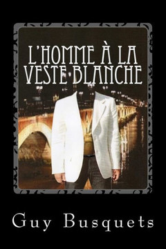 L'Homme ? La Veste Blanche (French Edition)