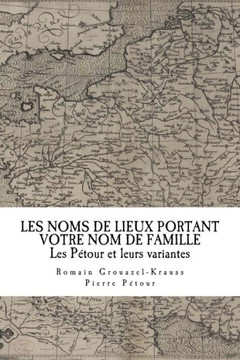 Les Noms De Lieux De France Portant Votre Nom De Famille : Les Ptour