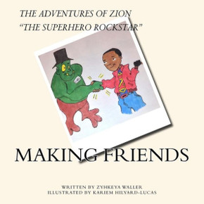 The Adventures Of Zion, The Superhero Rockstar : Making Friends