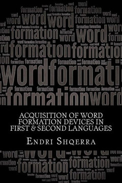 Acquisition Of Word Formation Devices In First & Second Languages: Morphological Cross-Linguistic Influence