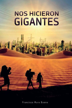 Nos Hicieron Gigantes (Spanish Edition)