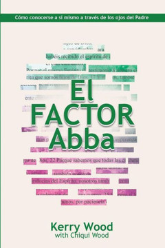 EL Factor Abba: C?mo conocerse a s? mismo a trav?s de los ojos del Padre (The Abba Series in Spanish) (Spanish Edition)