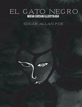 El Gato Negro (Spanish version): Nueva edici?n ilustrada (Spanish Edition)