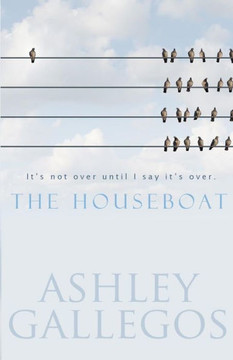 The Houseboat: It's Not Over Until I Say It's Over