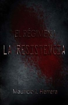 El Regimen I: La Resistencia (Blood Edition) (Spanish Edition)