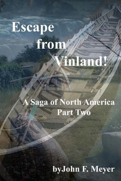 Escape From Vinland: A Saga Of North America - Part Two