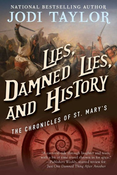 Lies, Damned Lies, And History: The Chronicles Of St. Mary's Book Seven Lies, Damned Lies, And History: The Chronicles Of St. Mary's Book Seven
