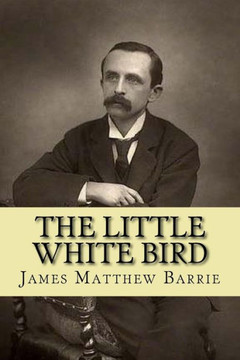 The Little White Bird (J.M. Barrie Collection)